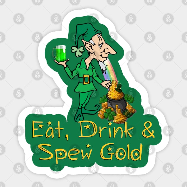 Eat, Drink & Spew Gold St. Patrick's Day T-shirt Sticker by D_AUGUST_ART_53